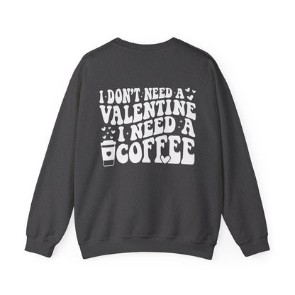 I Need A Coffee Anti-Valentine's Day Sweatshirt