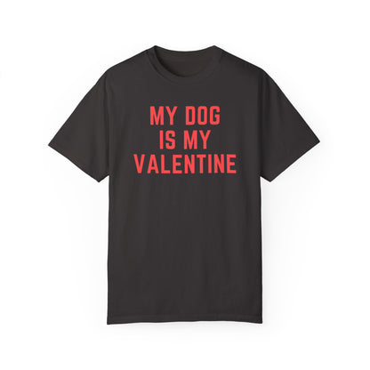 My Dog is My Valentine Graphic Tee