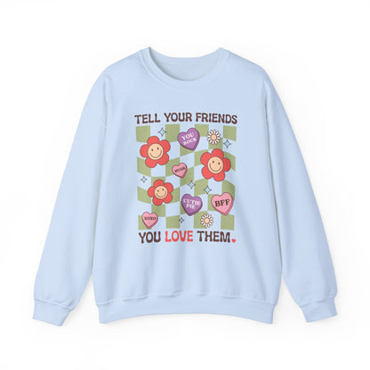 Tell Your Friends You Love Them Groovy Sweatshirt