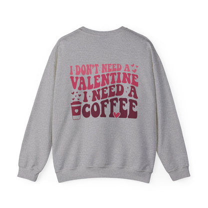 I Need A Coffee Anti-Valentine's Day Sweatshirt