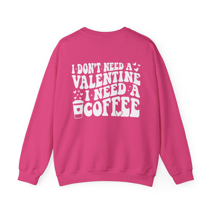 I Need A Coffee Anti-Valentine's Day Sweatshirt