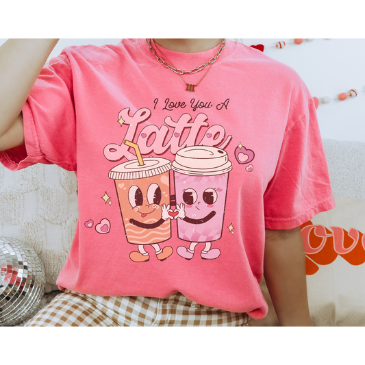 Love You A Latte Valentine's Day T-Shirt