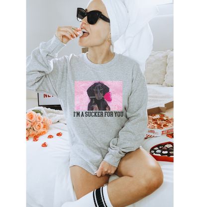 I'm A Sucker For You Cute Pup Sweatshirt