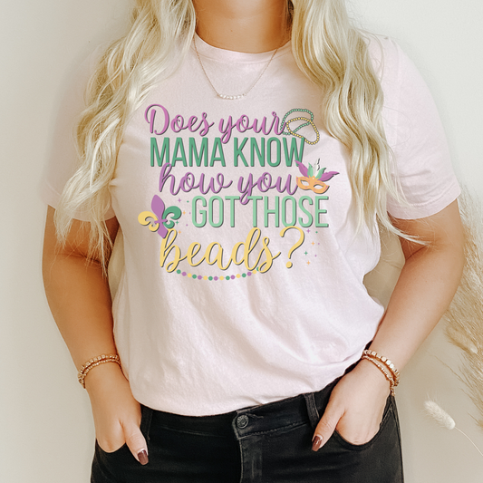 Does Your Mama Know How You Got Those Beads T-Shirt
